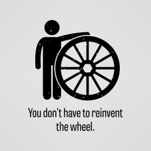 36629417 - you do not have to reinvent the wheel